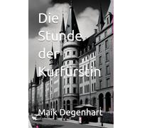 Die Stunde der Kurfürstin