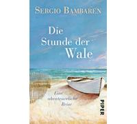 Die Stunde der Wale: Eine abenteuerliche Reise | Vom Autor von "Der träumende Delphin"