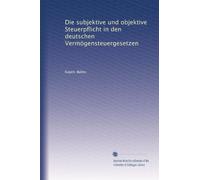 Die subjektive und objektive Steuerpflicht in den deutschen Vermögensteuergesetzen