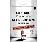 Die subtile Kunst, sich keinen Dreck zu scheren