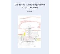 Die Suche nach dem größten Schatz der Welt