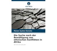 Die Suche nach der Bewältigung von ethnischen Konflikten in Afrika: Der Fall des Südsudan