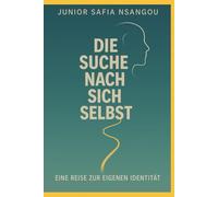 Die Suche nach sich selbst - Eine Reise zur eigenen Identität
