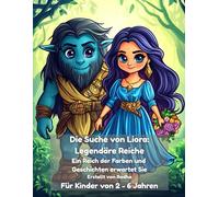 Die Suche von Liora: Legendäre Reiche: Ein Reich der Farben und Geschichten erwartet Sie