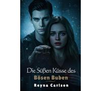 Die Süßen Küsse des Bösen Buben