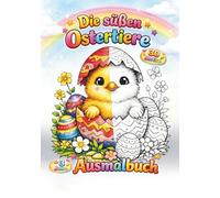 Die süßen Ostertiere - Ausmalbuch für Kinder: 30 liebevoll gestaltete Motive zum Ausmalen