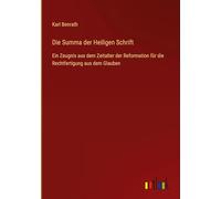 Die Summa der Heiligen Schrift: Ein Zeugnis aus dem Zeitalter der Reformation für die Rechtfertigung aus dem Glauben