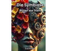 Die Symbiose: Blüten aus Stahl