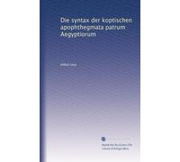 Die syntax der koptischen apophthegmata patrum Aegyptiorum