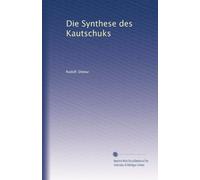 Die Synthese des Kautschuks