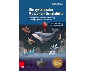 Die systemische Metaphern-Schatzkiste: Grundlagen und Methoden für Beratung, Coaching, Supervision und Therapie