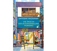 Die Tage in der Buchhandlung Morisaki: Roman | Von der heilsamen Kraft des Lesens: 1