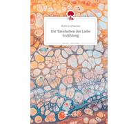 Die Tarnfarben der Liebe Erzählung. Life is a Story - story.one