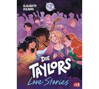 Die Taylors - Love Stories: Herzklopfen und erste Liebe für Swifties ab 11 Jahren