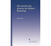 Die technik des dramas bei Robert Browning
