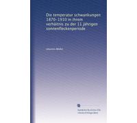 Die temperatur schwankungen 1870-1910 in ihrem verhäitnis zu der 11 jährigen sonnenfleckenperiode