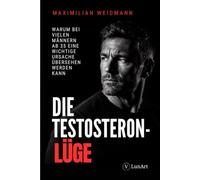 Die Testosteron-Lüge: Warum bei vielen Männern ab 35 eine wichtige Ursache übersehen werden kann
