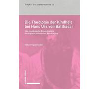 Die Theologie der Kindheit bei Hans Urs von Balthasar: Eine musikalische Entwicklung in theologisch-ästhetischer Betrachtung: 13