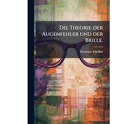 Die Theorie der Augenfehler und der Brille.