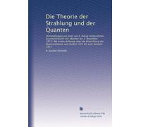Die Theorie der Strahlung und der Quanten: Verhandlungen auf einer von E. Solvay einberufenen Zusammenkunft (30. Oktober bis 3. November 1911). Mit ... vom Herbst 1911 bis zum Sommer 1913: Volume 2