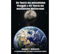 Die Theorie des menschlichen Vivariums & Die Theorie des menschlichen Multiversums (Die Theorie der menschlichen Seele (German Edition))