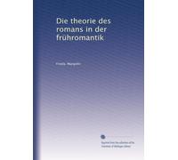 Die theorie des romans in der frühromantik
