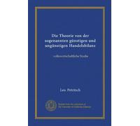 Die Theorie von der sogenannten günstigen und ungünstigen Handelsbilanz: volkswirtschaftliche Studie