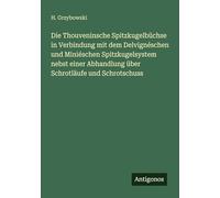 Die Thouveninsche Spitzkugelbüchse in Verbindung mit dem Delvignéschen und Miniéschen Spitzkugelsystem nebst einer Abhandlung über Schrotläufe und Schrotschuss