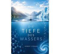 Die Tiefe des Wassers: Eine naturphilosophische Annäherung