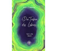 Die Tiefen des Lebens: Part II: Life Band 2