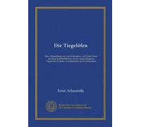Die Tiegelöfen (Vol-1): Eine Abhandlung der zum Schmelzen von Metall-Eisen uns Stahl gebräuchlichen, sowie vorgeschlagenen Tiegelofen-Systeme, einschliesslich der Gastiegelöfen