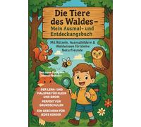 „Die Tiere des Waldes - Mein Ausmal- und Entdeckungsbuch“: Mit Rätseln, Ausmalbildern & Waldwissen für kleine Naturfreunde (Die Tierwelt der Ozeane)