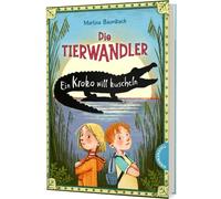 Die Tierwandler 3: Ein Kroko will kuscheln: Magische Abenteuergeschichte für Kinder ab 8 Jahren