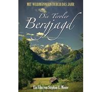 Die Tiroler Bergjagd - Mit Weidmännern durch das Jahr (DVD) [Alemania]
