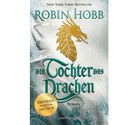 Die Tochter des Drachen: Roman - Erstmals auf Deutsch: 1