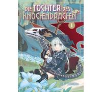 Die Tochter des Knochendrachen 01: Eine bewegende Vater-Tochter-Beziehung jenseits aller Vorstellungskraft