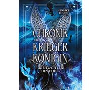 Die Tochter des Todes: Der dritte Teil der spannenden "Chronik einer Kriegerkönigin"