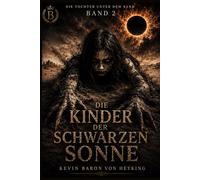 Die Tochter unter dem Sand: Band 2: Die Kinder unter dem Sand.Ein extremer psychologischer Horror-Thriller über Kinder, Stimmen unter Berlin und das ... (Die Tochter unter dem Sand - Horrorreihe)