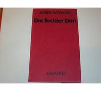 Die Tochter Zion: Betrachtungen zum Marienglauben der Kirche: 44