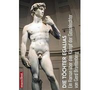 Die Töchter Egalias: Ein Roman über den Kampf der Geschlechter