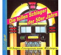 Die tollen Schlager der 50er Jahre - 59 Super-Evergreens zum Mitsingen