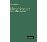 Die Tonkunst in Russland bis zur Einführung des abendländischen Musik- und Notensystems