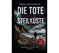 DIE TOTE AN DER STEILKÜSTE: OSTSEE-KRIMI