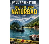 Die Tote vom Naturbad: Ein Allgäu-Krimi im Kleinwalsertal