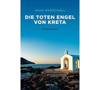 Die toten Engel von Kreta: Kriminalroman