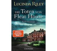 Die Toten von Fleat House: Ein atmosphärischer Kriminalroman von der Bestsellerautorin der "Sieben-Schwestern"-Reihe