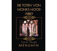 Die Toten von Monks Hood Abbey: Historischer Kriminalroman (Buch 5 der Heathcliff Lennox Reihe)