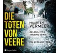 Die Toten Von Veere. Ein Zeeland-Krimi (ungekürzt)