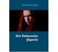 Die Totturocks Jägerin (ebook)