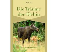 Die Träume der Elchin